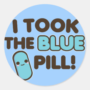 Sticker Rond J'Ai Pris La Pilule Bleue !