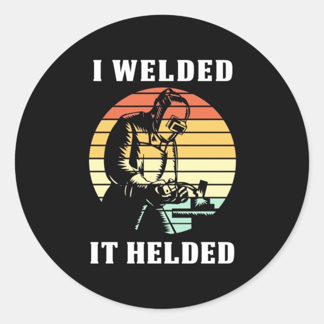 Sticker Rond J'Ai Soudé Ça A Aidé (Devant)