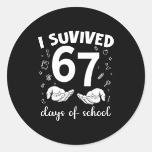 Sticker Rond J'ai survécu 67 jours d'école Mème drôle Professeu