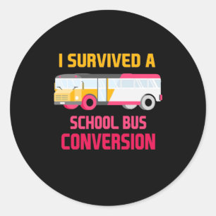 Sticker Rond J'Ai Survécu À Une Conversion De Bus Scolaire
