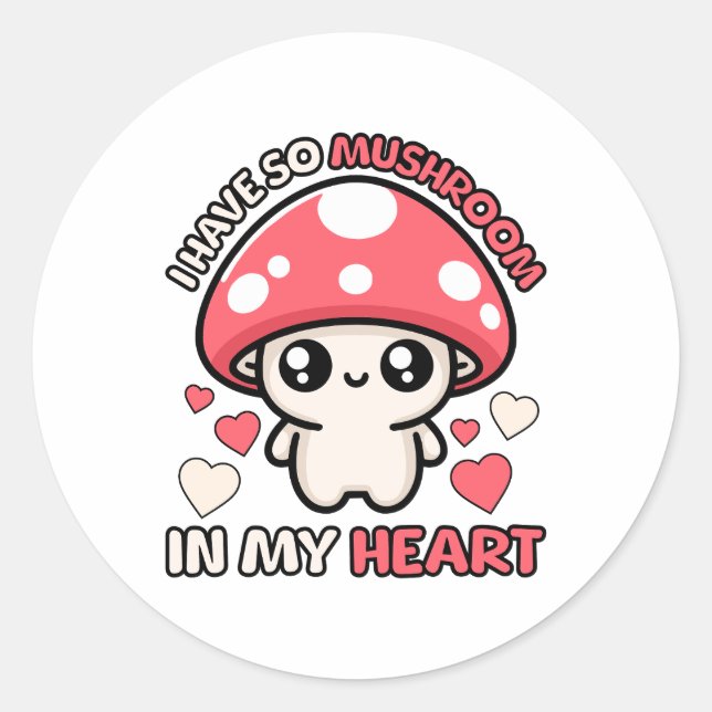 Sticker Rond J'Ai Tellement De Champignons Dans Mon Coeur ! Pun (Devant)