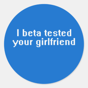Sticker Rond J'ai testé ta copine en bêta