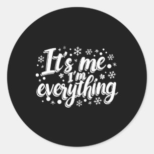 Sticker Rond J'ai tout ce que je veux pour Noël C'est moi je su