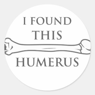 Sticker Rond J'Ai Trouvé Cet Humère