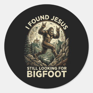 Sticker Rond J'ai trouvé Jésus en regardant Bigfoot drôle humou