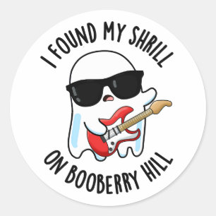 Sticker Rond J'Ai Trouvé Mon Shrill Sur Booberry Hill Funny Gho