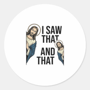 Sticker Rond J'ai vu ce Jésus drôle qui regarde discrètement De