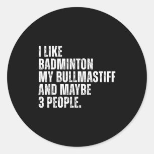 Sticker Rond J'aime Amateur de Badminton Propriétaire de Bullma