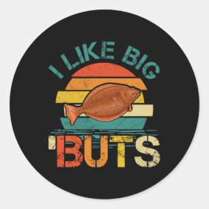 Sticker Rond J'Aime Big Buts Halibut Pour Halibut Pêcher Fisher