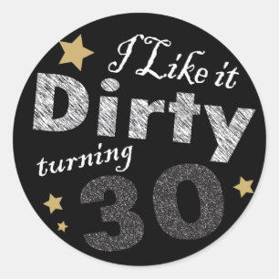Sticker Rond J'aime ça Dirty Turning 30   30e anniversaire
