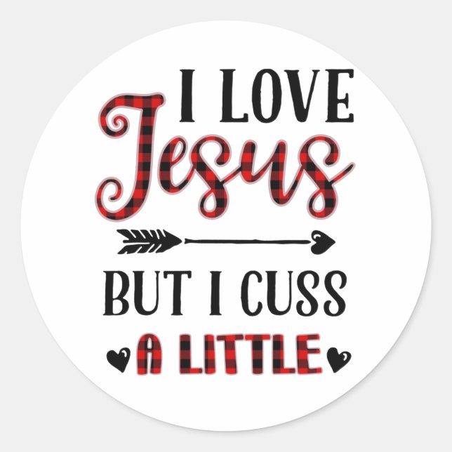 Sticker Rond J'Aime Jésus Mais Je Cusse Un Peu (Devant)