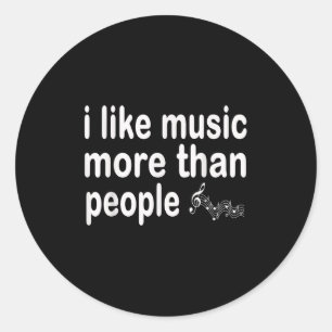 Sticker Rond J'Aime La Musique Plus Que Les Gens Ne Sont Que De