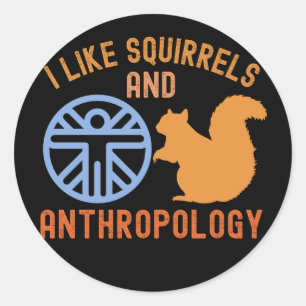 Sticker Rond J'aime les écureuils et l'anthropologie, Citations