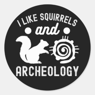 Sticker Rond J'aime les écureuils et l'Archéologie, Amateur d'A