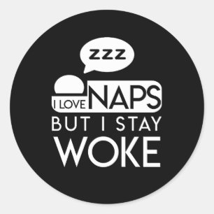Sticker Rond J'Aime Les Naps Mais Je Reste Woke Nap Love