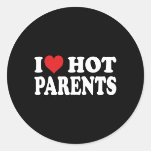 Sticker Rond J'Aime Les Parents Chauds Dans Les Mères Chaudes E