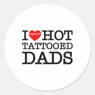 Sticker Rond J'Aime Les Tatouages Chauds Dads Coeur Drôle Fête