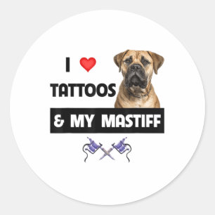Sticker Rond J'Aime Les Tatouages Et Mon Mastiff Tattooé Chien