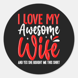 Sticker Rond J'Aime Ma Femme Merveilleuse Elle M'A Acheté Cette