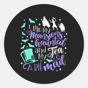 Sticker Rond J'Aime Mes Manoirs Hantés Et Mon Thé Un Peu Fou