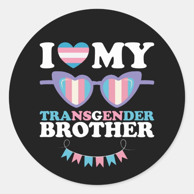 Sticker Rond J'aime mon frère transgenre famille Trans LGBTQ (Devant)