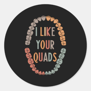 Sticker Rond J'Aime Vos Quads Dentiste Dentiste Dentist Dental