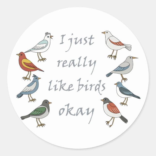 Sticker Rond J'Aime Vraiment Les Oiseaux OK T-Shirt Birdwatcher (Devant)