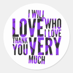 Sticker Rond J'Aimerai Qui J'Aime Les Purples