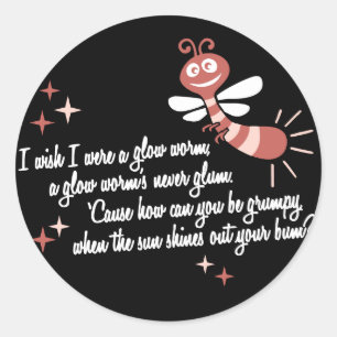 Sticker Rond J'aimerais être un ver brillant