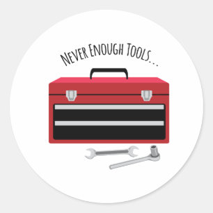 Sticker Rond Jamais Assez D'Outils