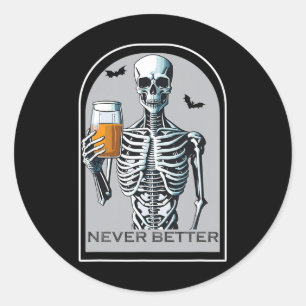 Sticker Rond Jamais Mieux Skeleton Drôle Halloween crâne pour W