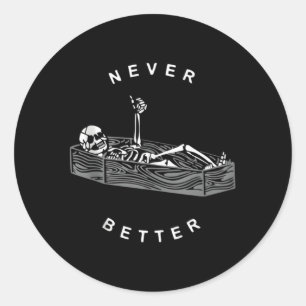 Sticker Rond Jamais Mieux Skeleton Skull Is In The Coffin Hallo