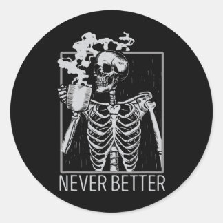 Sticker Rond Jamais Mieux Squelette Boire Café Halloween Co