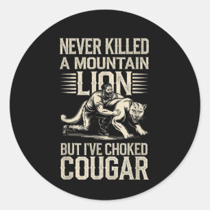 Sticker Rond Jamais Tué Un Lion De Montagne Mais J'Ai Éclaté Un