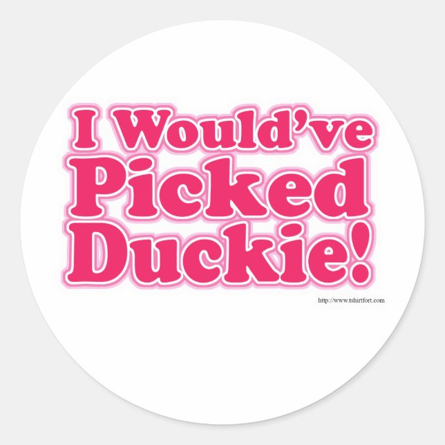 Sticker Rond J'Aurais Pris Duckie ! (Devant)