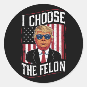 Sticker Rond Je choisis le délinquant drôle Trump élection amér