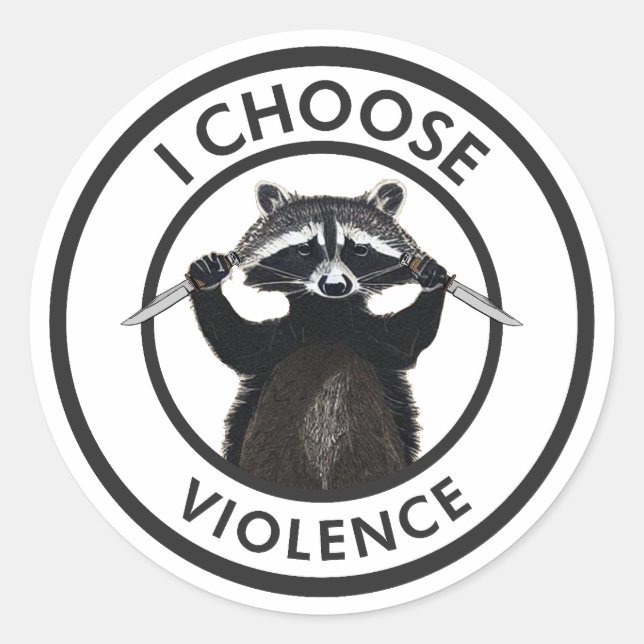 Sticker Rond Je choisis Violence Funny Raccoon (Devant)