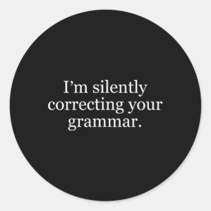 Sticker Rond Je Corrige Votre Grammaire En Silence