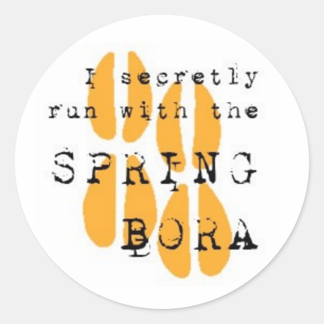 Sticker Rond Je cours secrètement avec le SPRING BORA (Devant)