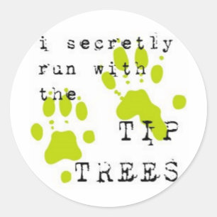 Sticker Rond Je cours secrètement avec le TIPTREES