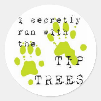 Sticker Rond Je cours secrètement avec les TIPTREES