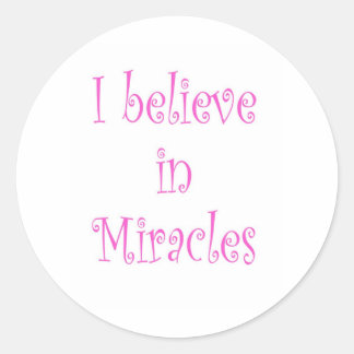 Sticker Rond Je crois aux miracles