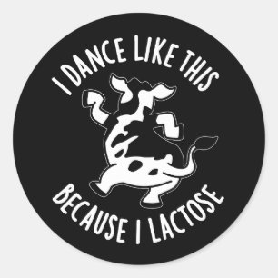Sticker Rond Je Danse Comme Ça Parce Que Je Pun Lactose Dark BG