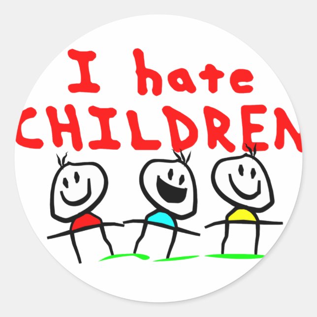 Sticker Rond Je déteste des enfants ! (Devant)