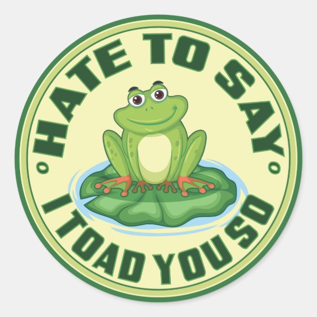 Sticker Rond Je Déteste Dire Que Je Vous Ai Pris Ainsi (Devant)