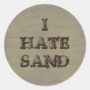 Sticker Rond Je DÉTESTE LE SABLE Drôle Grunge Militaire