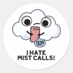 Sticker Rond Je déteste Mist appelle drôle Cloud Pun