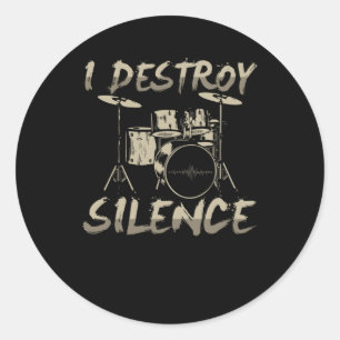 Sticker Rond Je détruit les tambours silencieux