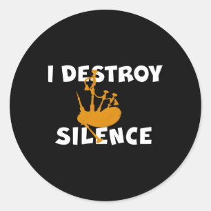 Sticker Rond Je détruit Silence Bagpipe Player Bagpiper