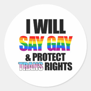 Sticker Rond Je dirai gay et je protègerai les droits des trans